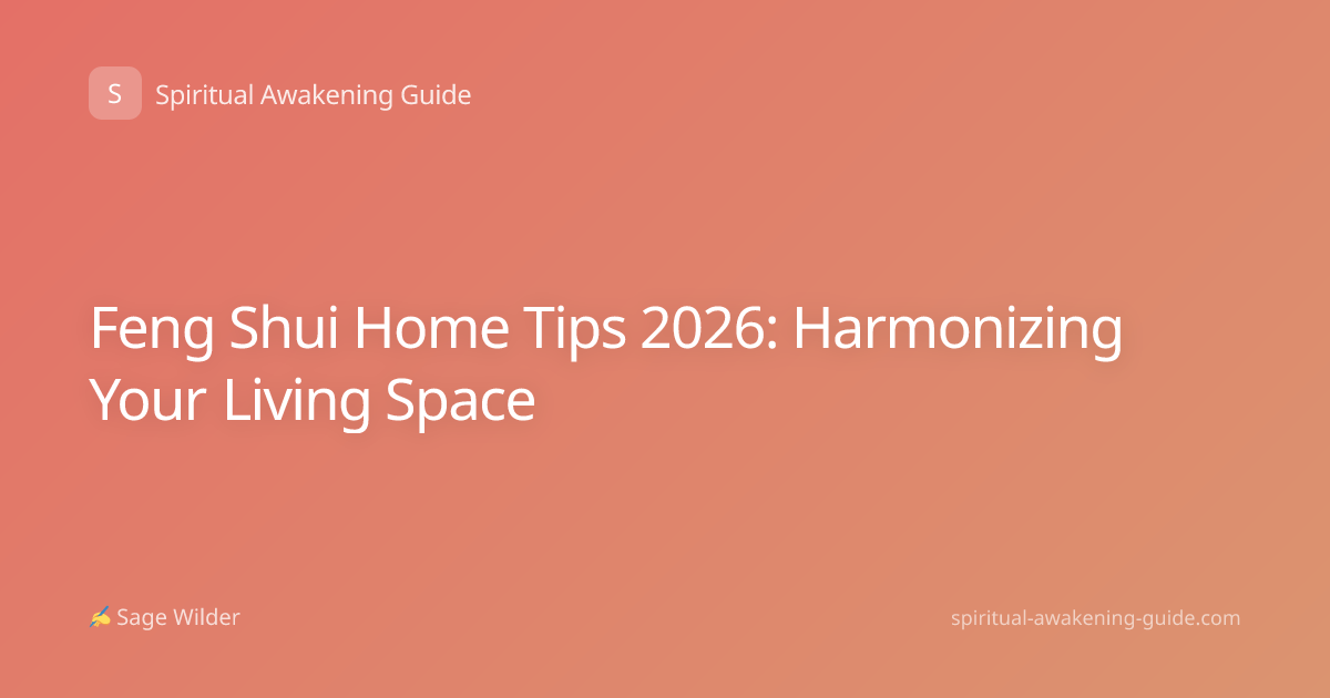 Feng Shui Home Tips 2026: Harmonizing Your Living Space