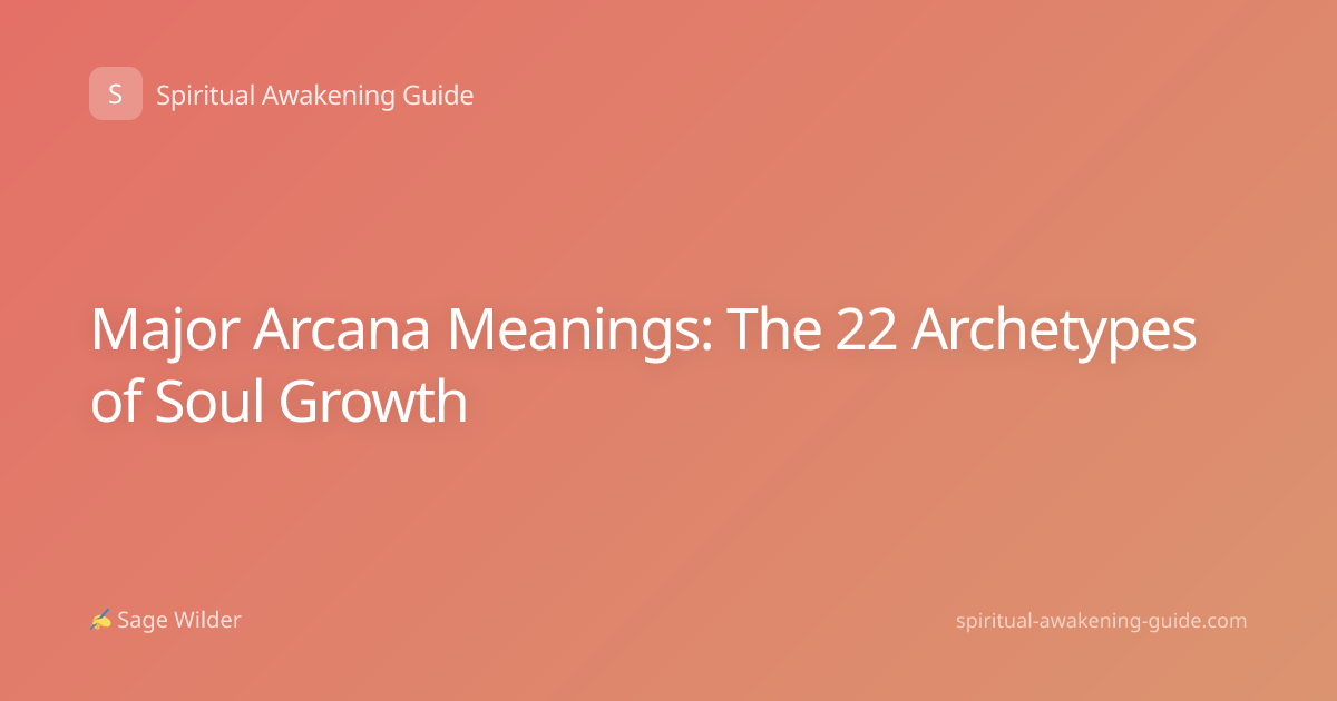 Major Arcana Meanings: The 22 Archetypes of Soul Growth
