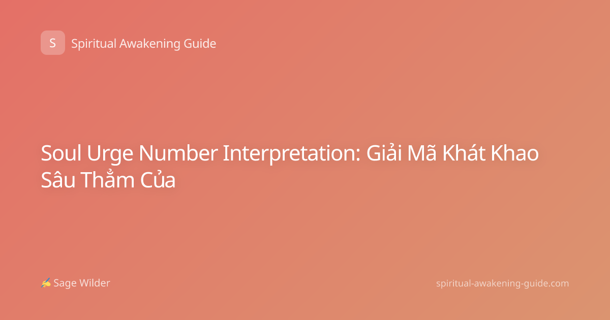 Soul Urge Number Interpretation: Giải Mã Khát Khao Sâu Thẳm Của